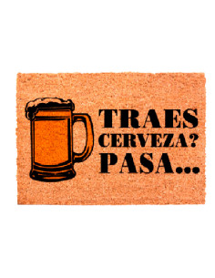 Felpudo TRAES CERVEZA? PASA...