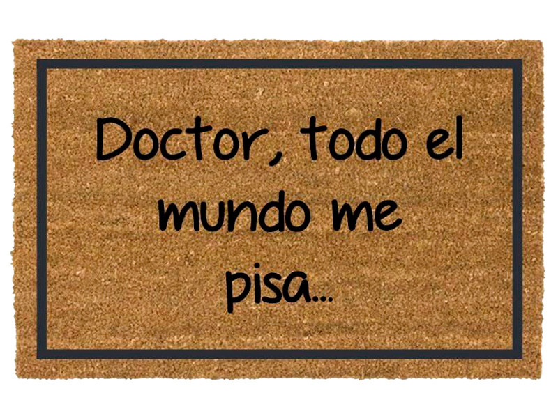 Felpudo Doctor Todo El Mundo Me Pisa