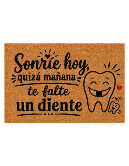 Divertido felpudo con la frase "Sonríe hoy, quizás mañana te falte un diente".