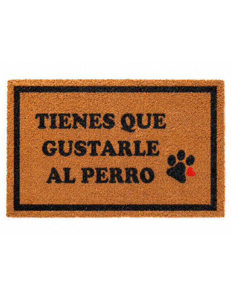 Felpudo divertido de fibra de coco con la frase Tienes Que Gustarle Al Perro y una huella grabada
