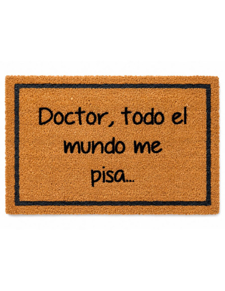 Felpudo divertido de fibra de coco natural con la frase Doctor todo el mundo me pisa en letras negras manuscritas