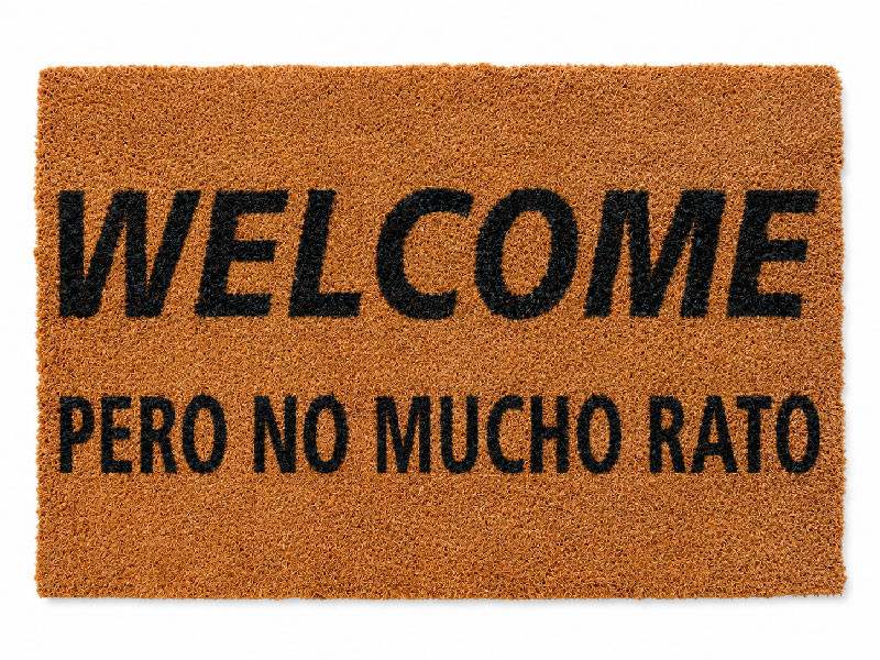 Felpudo Welcome No Mucho Rato 60x40