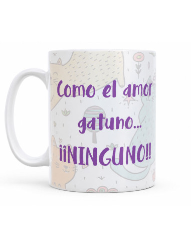 Taza Como el amor gatuno ninguno.