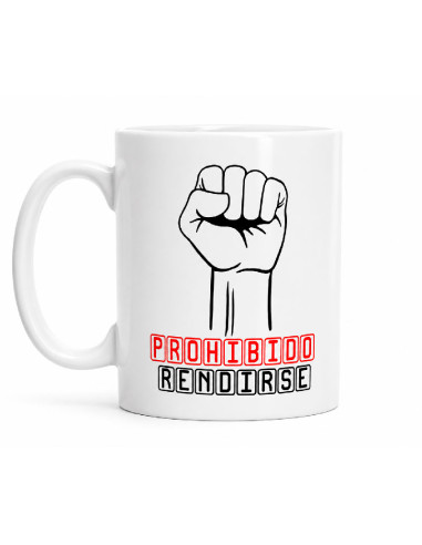 Taza blanca de cerámica con ilustración de un puño en alto y la frase Prohibido Rendirse impresa a color