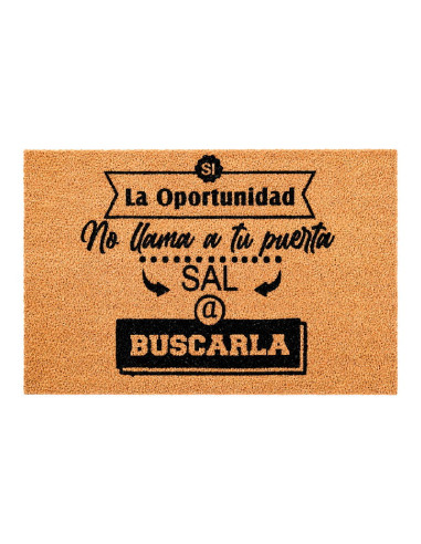 Felpudo La oportunidad  no llama a tu puerta, sal a buscarla