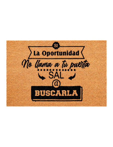 Felpudo La oportunidad  no llama a tu puerta, sal a buscarla
