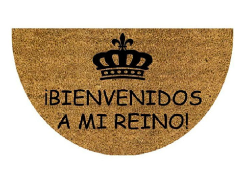 Felpudo de coco semicircular "Bienvenidos a mi reino".