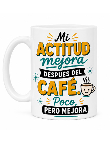 Taza Mi actitud mejora después del café.