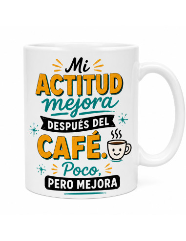 Taza Mi actitud mejora después del café.
