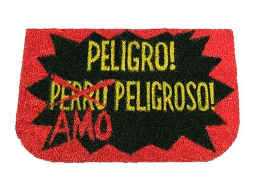Felpudo Peligro! Amo Peligroso
