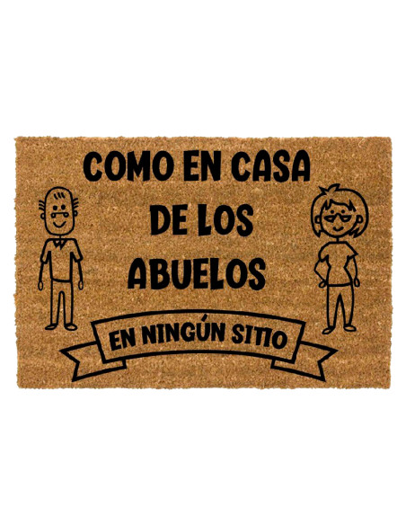 Felpudo de fibra de coco natural con la frase Como en casa de los abuelos en ningún sitio.