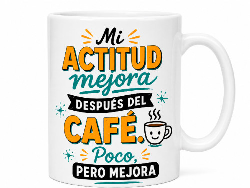 Taza Mi actitud mejora después del café.