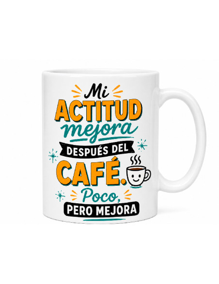Taza Mi actitud mejora después del café.